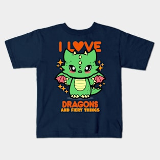 I Love Dragons And Fiery Things Kids T-Shirt